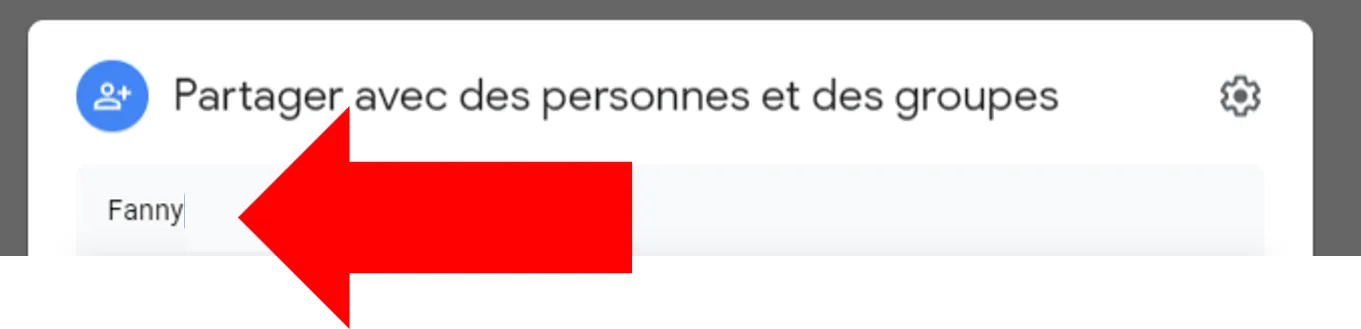 La fenêtre « Partager avec des personnes et des groupes ». Une flèche pointe le champ où le prénom « Fanny » vient d'être écrit.